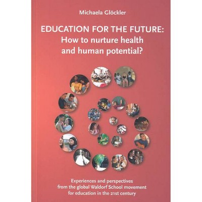 Education for the Future - by  Michaela Glöckler (Paperback)