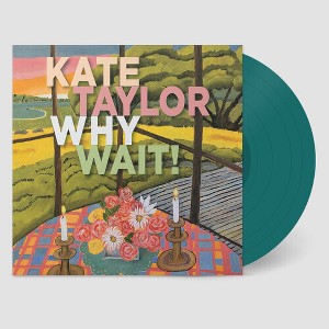 Kate Taylor - Why Wait! (Jade Vinyl) - 1 of 1