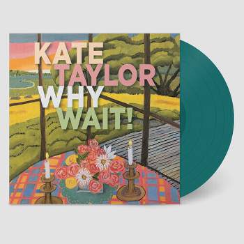 Kate Taylor - Why Wait! (Jade Vinyl)