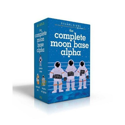 The Complete Moon Base Alpha - by  Stuart Gibbs (Paperback)