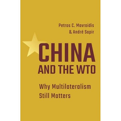 China and the Wto - by  Petros C Mavroidis & Andre Sapir (Hardcover)