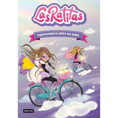 Las Ratitas 4. Superaventura Entre Las Nubes / The Ratitas 4. Super Adventure Among the Clouds - by  Las Ratitas Las Ratitas (Paperback)