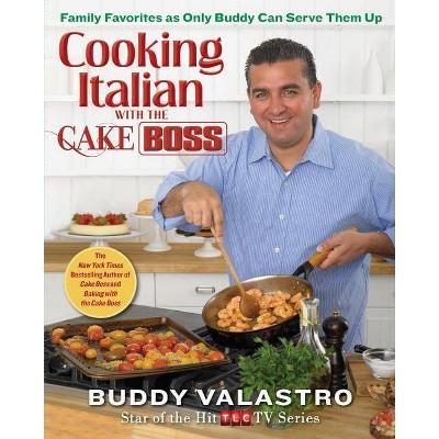  Cooking Italian With the Cake Boss (Hardcover) by Buddy Valastro 