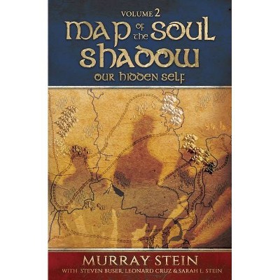 Map of the Soul - Shadow - by  Murray Stein & Sarah Stein & Leonard Cruz (Paperback)