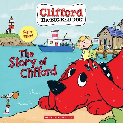 The Story of Clifford (Clifford) - by Meredith Rusu & Jennifer Oxley (Paperback)