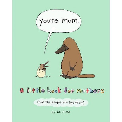 You're Mom - by  Liz Climo (Hardcover)