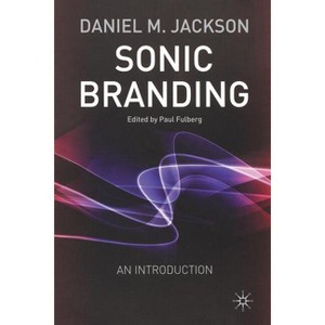 Sonic Branding - by  D Jackson (Paperback) - 1 of 1