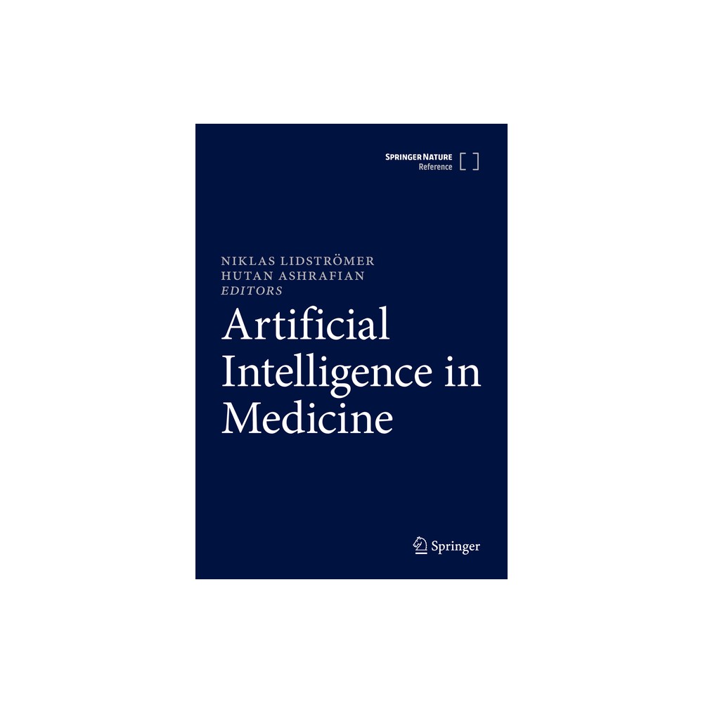 Artificial Intelligence in Medicine - by Niklas Lidströmer & Hutan Ashrafian (Hardcover)