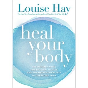 Heal Your Body - 4th Edition by  Louise Hay (Paperback) - 1 of 1