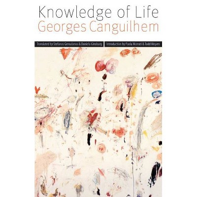 Knowledge of Life - (Forms of Living) by  Georges Canguilhem (Paperback)