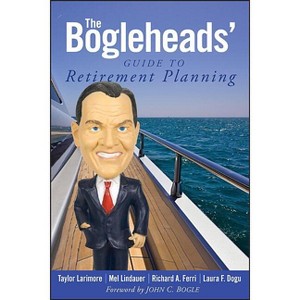 The Bogleheads' Guide to Retirement Planning - by  Taylor Larimore & Mel Lindauer & Richard A Ferri & Laura F Dogu (Paperback) - 1 of 1