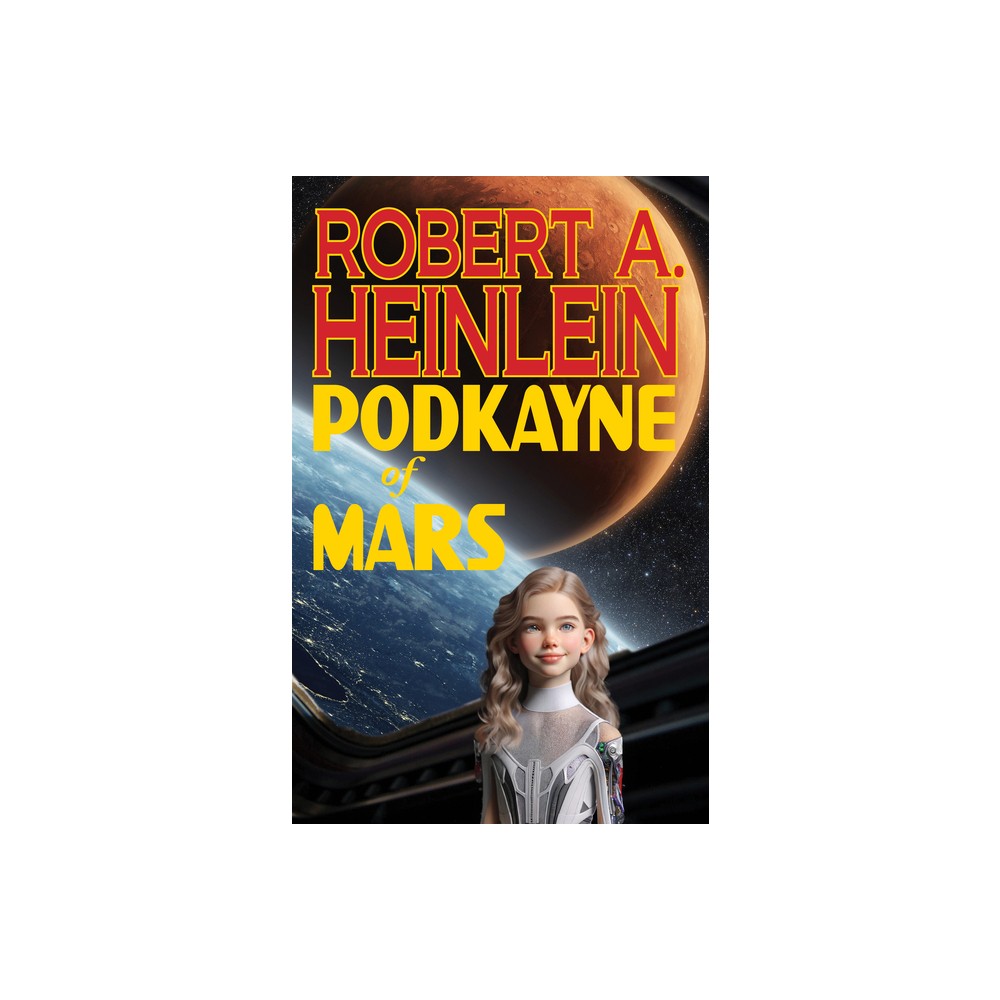 Podkayne of Mars - by Robert A Heinlein (Paperback)