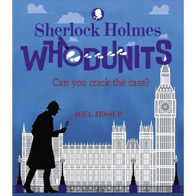 Sherlock Holmes Whodunits: Can You Crack the Case? - (Sirius Classic Puzzles) by  Joel Jessup (Paperback)