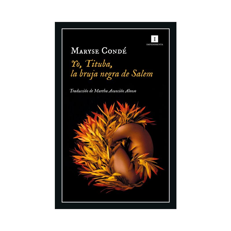 Yo, Tituba, La Bruja Negra de Salem - by  Maryse Conde (Paperback), 1 of 2