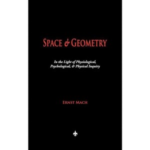 Space and Geometry - by  Ernst Mach (Paperback) - 1 of 1