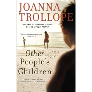 Other People's Children - by  Joanna Trollope (Paperback) - 1 of 1