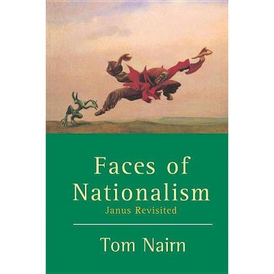 Faces of Nationalism - by  Tom Nairn (Paperback)