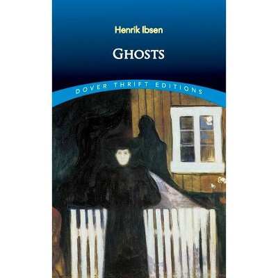 Ghosts - (Dover Thrift Editions) by  Henrik Ibsen (Paperback)