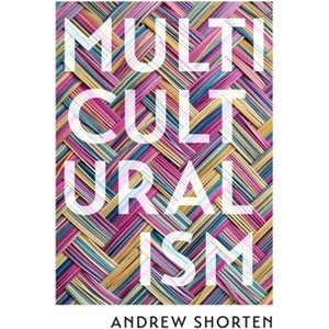 Multiculturalism - by  Andrew Shorten (Paperback) - 1 of 1