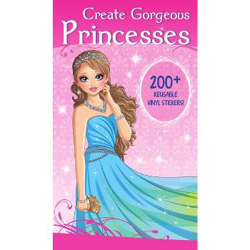 Create Gorgeous Princesses - (Fashion and Fantasy Activity Book) by  Isadora Smunket (Paperback)