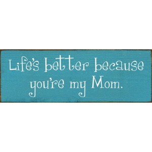 Slickblue Mom Quote Wood Sign, Life’s Better with You, Solid Pine 3.5x10 Plaque, Rustic Gift Style, Multiple Colors - 1 of 3