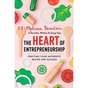 The Heart of Entrepreneurship - by  Melissa Bernstein (Paperback) - 1 of 1