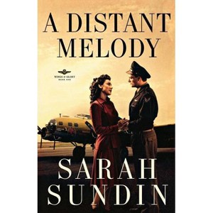 A Distant Melody - (Wings of Glory) by  Sarah Sundin (Paperback) - 1 of 1