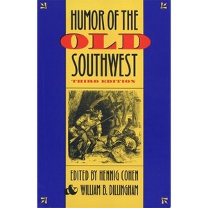 Humor of the Old Southwest - 3rd Edition by  Hennig Cohen & William B Dillingham (Paperback) - 1 of 1