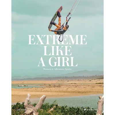 Extreme Like a Girl - by  Carolina Amell (Hardcover)