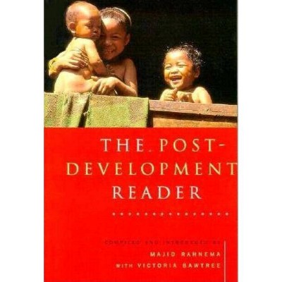 The Post-Development Reader - by  Majid Rahnema & Victoria Bawtree (Paperback)