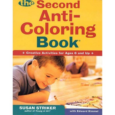 The Second Anti-Coloring Book - by  Susan Striker & Edward Kimmel (Paperback)