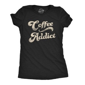 Womens Coffee Addict T Shirt Funny Morning Cup Caffiene Drink Novelty Tee - Crazy Dog Women's T Shirt - 1 of 4
