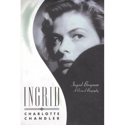 Ingrid - (Applause Books) by  Charlotte Chandler (Paperback)