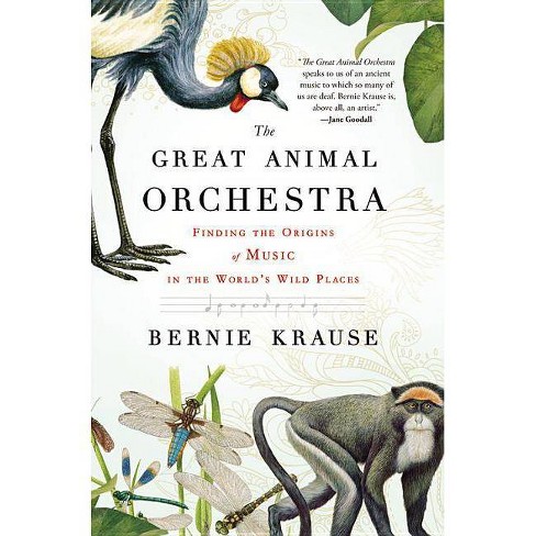 The Great Animal Orchestra - by Bernie Krause (Paperback)