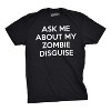 Mens Ask Me About My Zombie T Shirt Funny Flip Disguise Outbreak Halloween Tee - Crazy Dog Men's T Shirt - 3 of 4