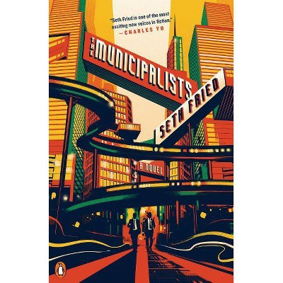 The Municipalists - by  Seth Fried (Paperback)