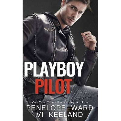 Playboy Pilot - by  VI Keeland & Penelope Ward (Paperback)