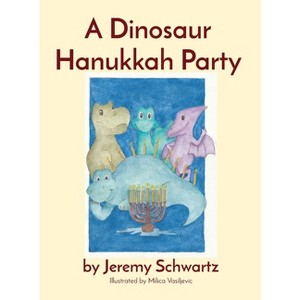 A Dinosaur Hanukkah Party - by  Jeremy Schwartz (Hardcover) - 1 of 1