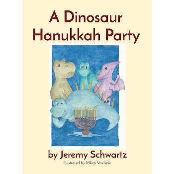 A Dinosaur Hanukkah Party - by Jeremy Schwartz