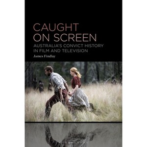 Caught on Screen - by  James Findlay (Hardcover) - 1 of 1