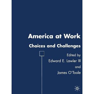 America at Work - by  J O'Toole & E Lawler (Paperback) - 1 of 1