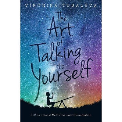 The Art of Talking to Yourself - by  Vironika Tugaleva (Paperback)