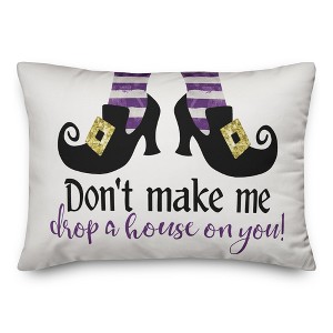 Creative Products Don't make me drop a house on you 14x20 Indoor / Outdoor Pillow - 1 of 2