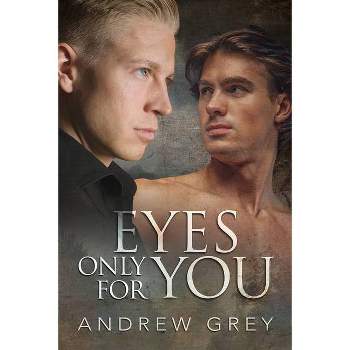 Eyes Only for You - (Eyes of Love) by  Andrew Grey (Paperback)