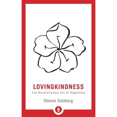 Lovingkindness - (Shambhala Pocket Library) by  Sharon Salzberg (Paperback)