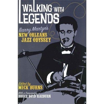 Walking with Legends - by  Mick Burns (Paperback)