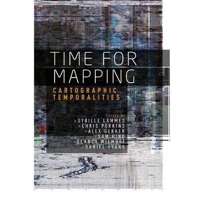 Time for mapping - by  Chris Perkins & Sybille Lammes & Alex Gekker (Hardcover)