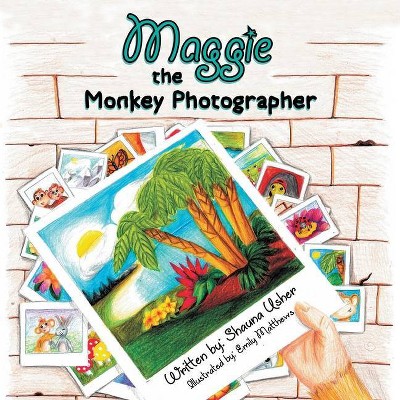 Maggie the Monkey Photographer - by  Shauna Usher (Paperback)