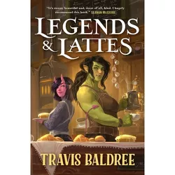Legends & Lattes - by  Travis Baldree (Paperback)