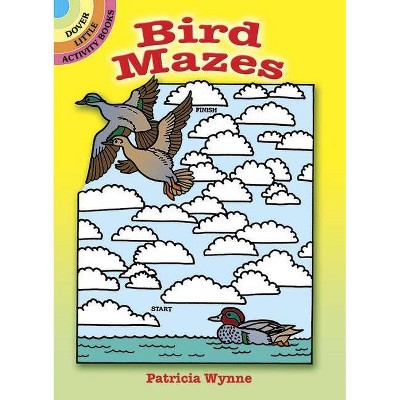 Bird Mazes - (Dover Little Activity Books) by  Patricia J Wynne (Paperback)